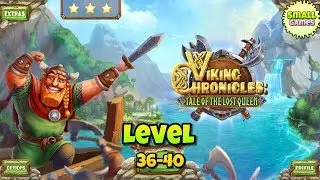 Viking Chronicles Tale of the Lost Queen Level 36-40(3 Stars)/Хроники Викинга Уровень 36-40! #Viking