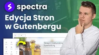 Gutenberg WordPress Tutorial. Edycja Strony w Gutenberg. Wtyczka Spectra. WordPress Poradnik