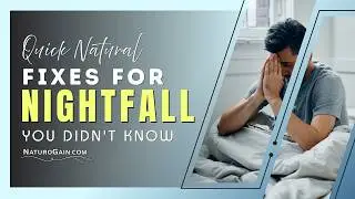 Side Effects of Excessive Nightfall: Do Herbs Prevent Nocturnal Emissions?