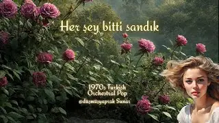 Her şey bitti sandık - 1970s Turkish Pop Fusion | D&uuml;şm&uuml;ş Yaprak 2026