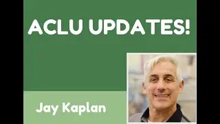 Jay Kaplan's ACLU Updates- June 9th, 2025