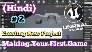 (हिन्दी) Making Your First Game in Unreal Engine (Hindi) Creating a new project