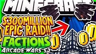 EPIC RAID ON A $300,000,000 FACTION + GIVEAWAY! | Minecraft FACTIONS Series #3 (ArcadeWars Factions)