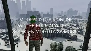 ► RELEASE!|| ✪ MODPACK GTA V ONLINE WINTER EDITION WITHOUT SAAEXTEN MOD|| GTA SA MOBILE