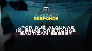 ¿Por qué algunas iglesias cristianas bautizan niños?