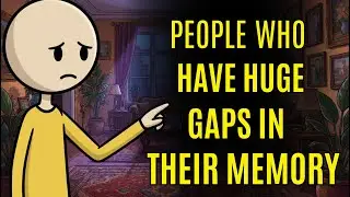 The Psychology of People Who Have Huge Gaps in Their Memory