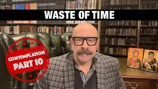 Waste of Time (Contemplation 10 of 10) with John Crowder - The Jesus Trip