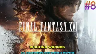 FINAL FANTASY 16 walkthrough part 8 - Righting wrongs - All collectibles, quests & trophies