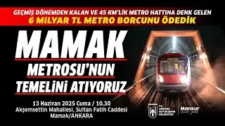 Mamak Metrosu’nun Temel Atma Töreni’ndeyiz