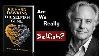 The Most Misunderstood Science Book Ever Written | The Selfish Gene Explained 