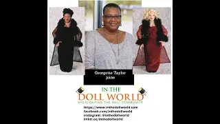 Georgette Taylor: Co-host, Co-creator of In The Doll World podcast & YouTube Channel
