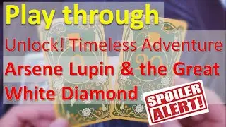 Major Spoiler!! Unlock Timeless Adventure - Arsene Lupin and the Great White Diamond