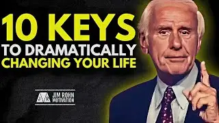 10 Keys to Dramatically Changing Your Life | Jim Rohn Speech | CEO Mindset Motivation