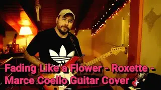 Fading Like a Flower - Roxette - Marce Coello Guitar Cover 🎸