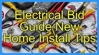 Electrical Bid Guide New Home Install Tips
