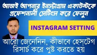 Professional Settings on Instagram Account, Post create, and Hashtag research.
