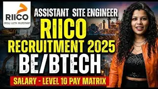 RIICO RECRUITMENT 2025 || ASSISTANT SITE ENGINEER || BE/BTECH || LEVEL 10 PAY MATRIX || FRESHERS