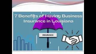 7 Benefits of Having Business Insurance in Louisiana