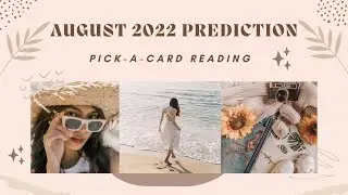 🔮 ☀️ 🌻 August Prediction 2022 🦁 🍉 🔮 Pick-A-Card Tarot Reading