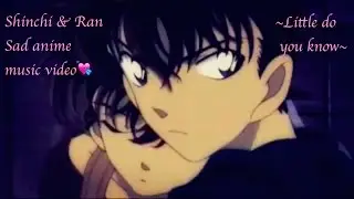 Little do you Know Nightcore Sad amv w/ subtitles 💘 Ran X Shinchi