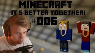 IT'S BETTER TOGETHER | #006 | LAVA BUG! -.-  | Adventure Map