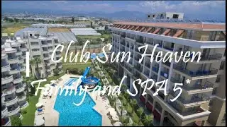 Детальный Обзор отеля Club Sun Heaven Family and SPA 5* Алания, Турция, Май 2022 год