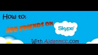 How to Add Friends on Skype