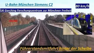 (Führerstandsmitfahrt) im C2 der MVG als U6 von Garching FZ zur M. Freiheit mit Sound & max. 80 km/h