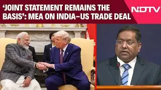 India US Deal | MEA On India-US Trade Deal: 