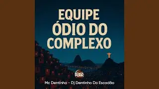 Equipe &Oacute;dio do Complexo