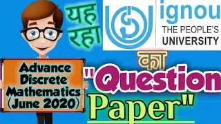 IGNOU |&bull;|(MCS 33) Advance Discrete Mathematics Question Paper|&bull;|JUNE 2020 |&bull;|Own Classroom