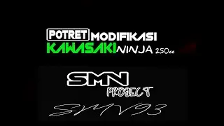 POTRET MODIFIKASI KAWASAKI NINJA 250CC |SMV PROJECT