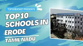 Top 10 Schools in Erode, Tamil Nadu | Top10Bucket