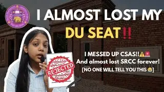 This Mistake Nearly Cost Me DU Admission 😱 | CSAS 2025 Explained⚠️ ECA? CATEGORY? PREFERENCE LIST?