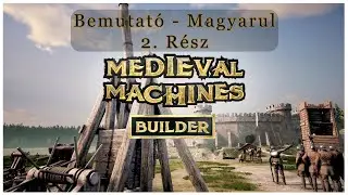 Medieval Machines Builder Bemutat&oacute; 2. R&eacute;sz [4K]
