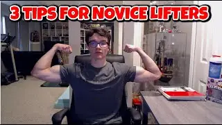3 TIPS FOR NOVICE LIFTERS