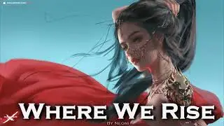 EPIC POP | ''Where We Rise'' by Neoni