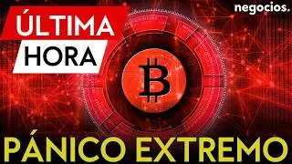 &Uacute;LTIMA HORA | P&aacute;nico extremo con Bitcoin: toca su nivel m&aacute;s bajo desde el colapso de TFX