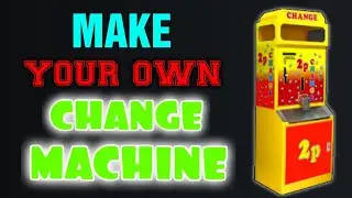 MAKE A CHANGE MACHINE  - MAKE YOUR OWN COIN MACHINE - PT1