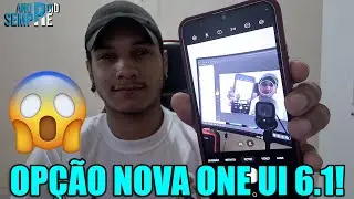 SAMSUNG VAI TRAZER UMA OP&Ccedil;&Atilde;O NOVA NA C&Acirc;MERA COM ONE UI 6.1 - CONFIRA O RECURSO! 😱