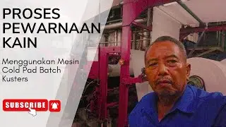 PROSES PEWARNAAN KAIN MENGGUNAKAN MESIN CPB KUSTERS DI PABRIK TEKSTIL.            @kainmurahjababeka