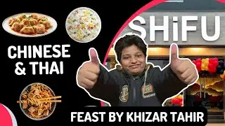Chinese & Thai Lovers Rejoice | SHIFU Restaurant Bahria Town Lahore | Feast By Khizar Tahir