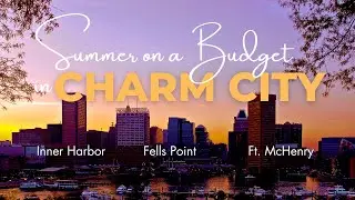 Budget-friendly summer fun in Baltimore, Maryland