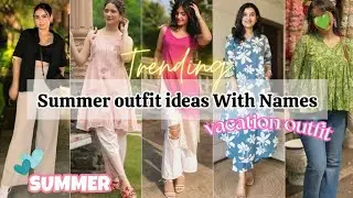 Summer outfit ideas for girls women/Summer outfit dress with names/Casual outfits for girls women