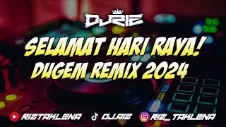 DJRIZ&trade; DUGEM RAYA REMIX 2024 (PART 2)