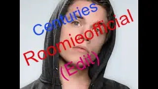 Centuries - RoomieOfficial