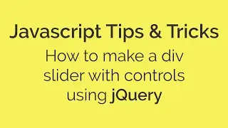 How to make a div slider with controls using jQuery | Javascript Tips & Tricks