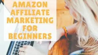 Amazon affiliate marketing for beginners 2019