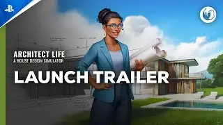 Architect Life: A House Design Simulator - Launch Trailer