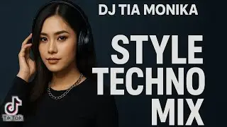 DJ TIA MONIKA - STYLE TECHNO MIX | DJ Remix Beat Gacor&lrm;